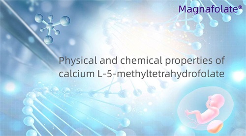 Fysische en chemische eigenschappen van calcium-L-5-methyltetrahydrofolaat